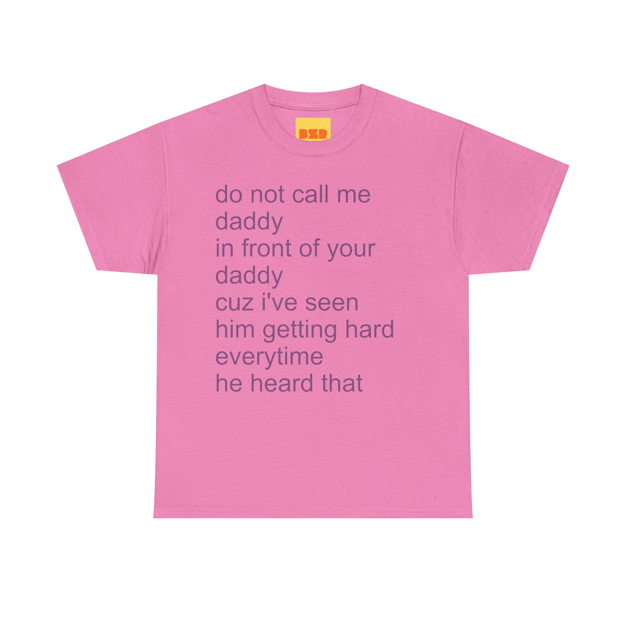 do not call me DADDY t-shirt