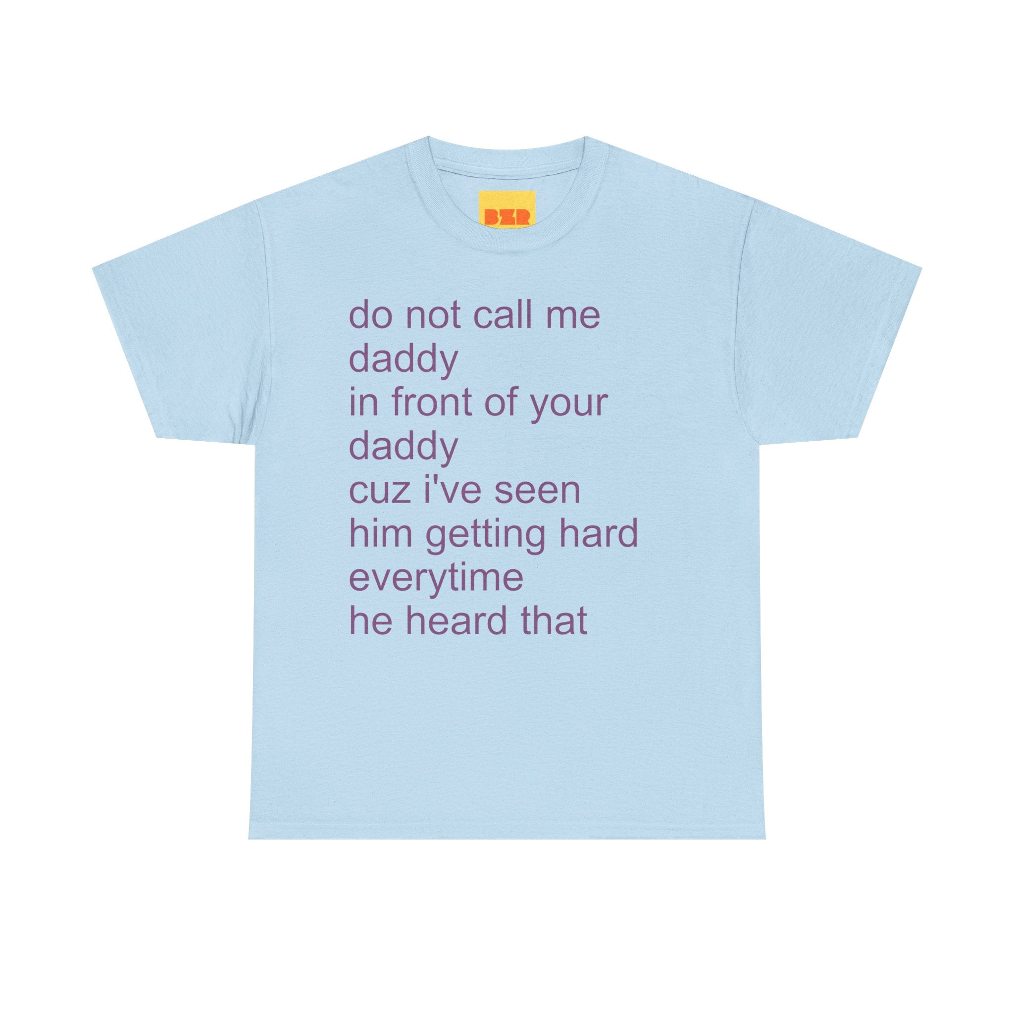 do not call me DADDY t-shirt