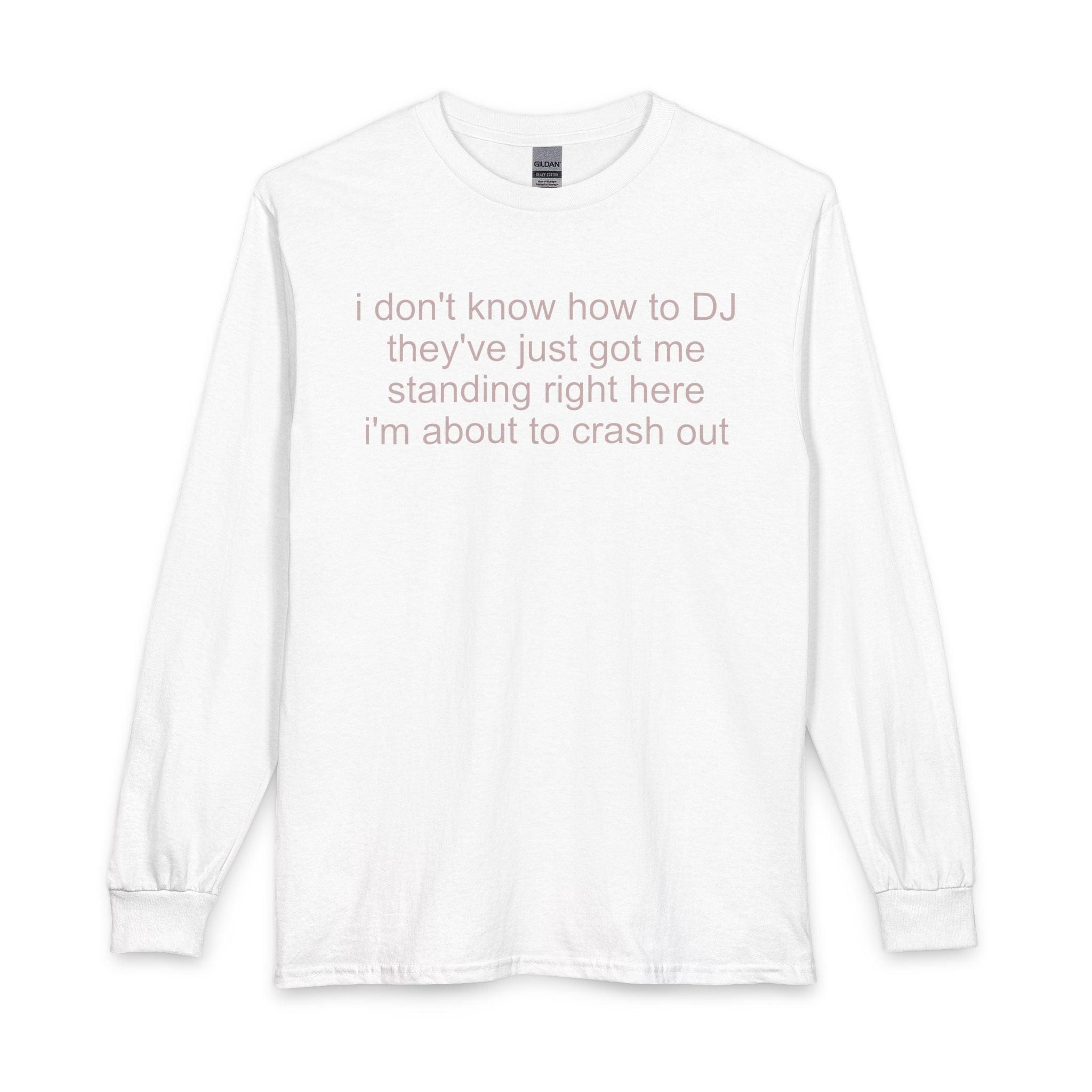 don't know how to DJ long-sleeve t-shirt