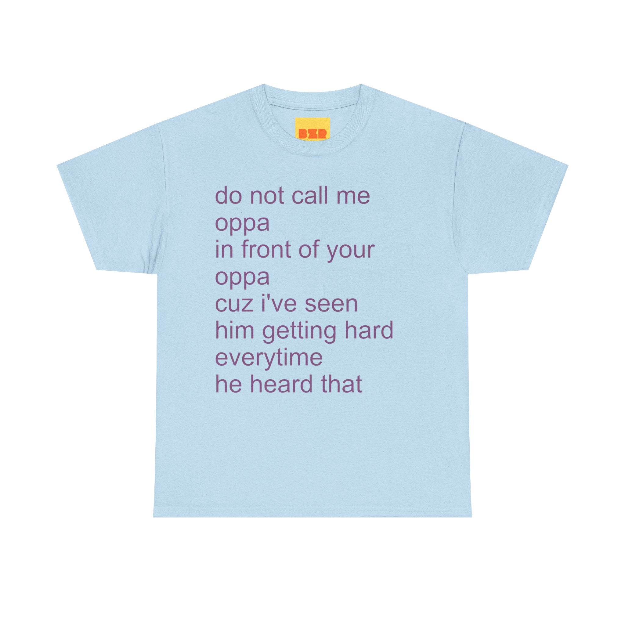 do not call me OPPA t-shirt